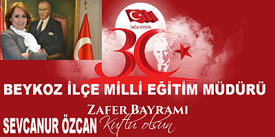 Milli Eğitim Müdürlü ÖZCAN'ın 30 Ağustos Zafer Bayramı Mesajı