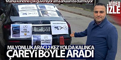 Milyonluk araç 2 kez yolda kalınca sahibi böyle protesto etti