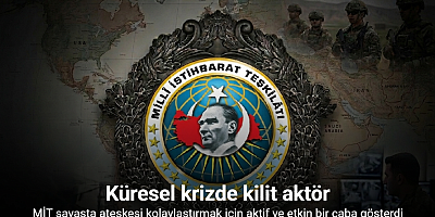 MİT savaşta ateşkesi kolaylaştırmak için aktif ve etkin bir çaba gösterdi