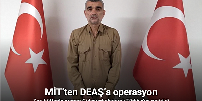 MİT’ten DEAŞ’a operasyon: 