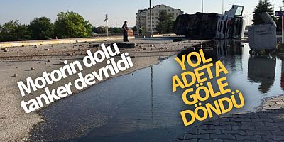 Motorin dolu tanker devrildi, yol adeta göle döndü