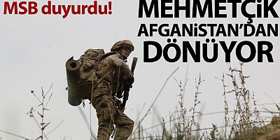 MSB açıkladı! Mehmetçik Afganistan'dan dönüyor