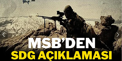MSB'den SDG açıklaması! 'Zaman kazanma çabaları boşuna'