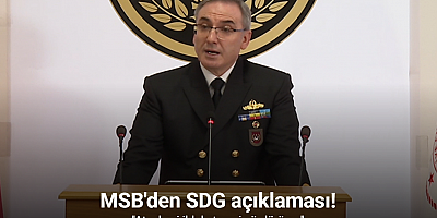 MSB'den SDG açıklaması!