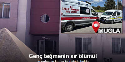 Muğla’da genç teğmen evinde ölü bulundu