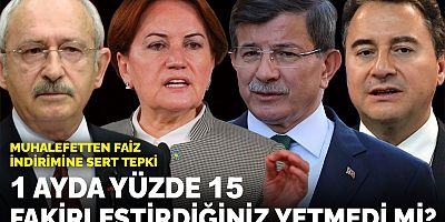 Muhalefetten faiz indirimine sert tepki: 1 ayda yüzde 15 fakirleştirdiğiniz yetmedi mi?