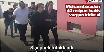 Muhasebeciden 40 milyon liralık vurgun iddiası: 3 tutuklama