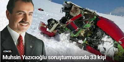 Muhsin Yazıcıoğlu soruşturmasında 33 kişi gözaltına alındı