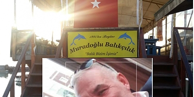 Muratoğlu Balıkçılık Sahiplerinden Halit Ziya Muratoğlu Hakkın  Rahmetine Kavuştu