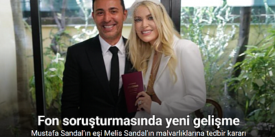 Mustafa Sandal’ın eşi Melis Sandal’ın malvarlıklarına tedbir kararı