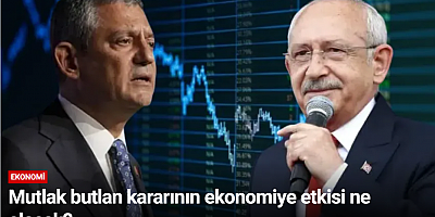 Mutlak butlan kararının ekonomiye etkisi ne olacak?