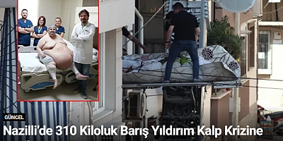 Nazilli’de 310 Kiloluk Barış Yıldırım Kalp Krizine Yenik Düştü