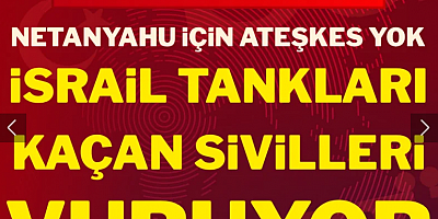 Netanyahu için ateşkes yok: İsrail tankları sivilleri vuruyor.
