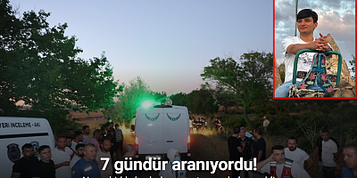 Nevşehir’de 7 gündür kayıp olarak aranan gençten acı haber geldi