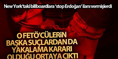 New York'taki FETÖ'cülerin başka suçlardan da yakalama kararı olduğu öğrenildi