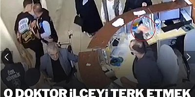 O doktor ilçeyi terk etmek zorunda kaldı