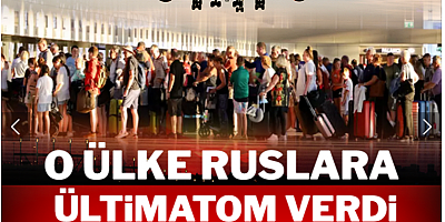 O ülke ruslara ültimatom verdi: 1 gün süreleri kaldı