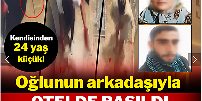 Oğlunun arkadaşıyla otelde basıldı: Ortalık kan gölüne döndü!