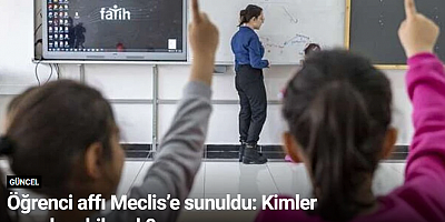 Öğrenci affı Meclis’e sunuldu: Kimler yararlanabilecek?