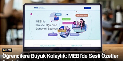 Öğrencilere Büyük Kolaylık: MEBİ’de Sesli Özetler Başladı