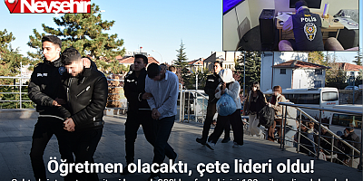 Öğretmen olacaktı, çete lideri oldu