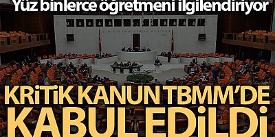 Öğretmenlik Meslek Kanun Teklifi TBMM'de kabul edildi