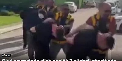 Okul çevresinde silah paniği: 7 şüpheli gözaltında