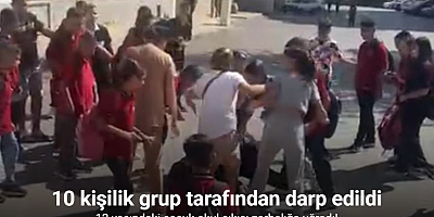 Okul çıkışı zorbalığa uğrayan 12 yaşındaki çocuğa acımasız şiddet