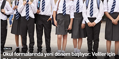 Okul formalarında yeni dönem başlıyor: Veliler için 7 kritik kural