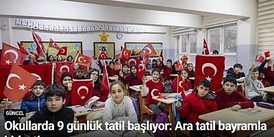Okullarda 9 günlük tatil başlıyor: Ara tatil bayramla birleşti