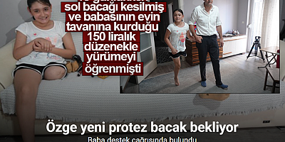 Okulların açılmasına günler kala 12 yaşındaki Özge’ye dar gelen protez bacak engeli