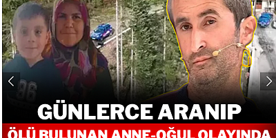 Ölü bulunan anne oğul olayında eski enişte iddiası!