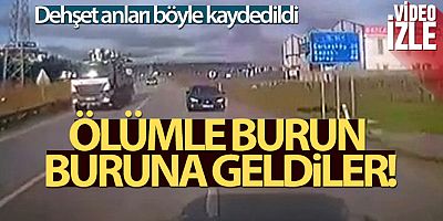 Ölümle burun buruna geldiler