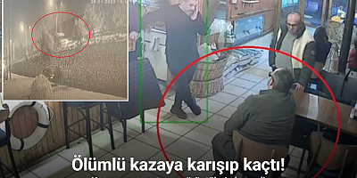 Ölümlü kazaya karışıp kaçtı...Kaza anı ve restoran görüntüleri ele verdi