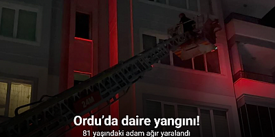 Ordu’da daire yangını: Yaşlı adam ağır yaralandı