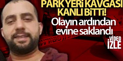 Otomobil park yeri kavgası kanlı bitti: 1 ölü