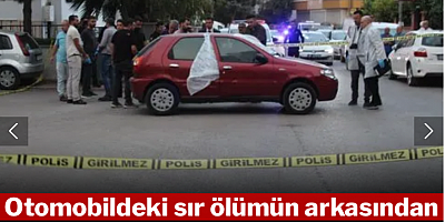 Otomobildeki sır ölümün arkasından 'yasak aşk' çıktı