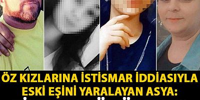 Öz kızlarına istismar iddiasıyla eski eşini yaralayan Asya: Şiddet yüzünden bebek aldırdım