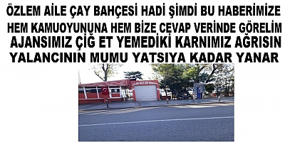 Özlem Aile Çay Bahçesi İşletme Sahibi Ve Müdürü Hakkında Ceza Davası Açıldı