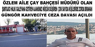 Özlem  Aile Çay Bahçesi Müdürü Güngör Kahveciye Ceza Davası Açıldı.