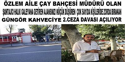 Özlem Aile Çay Bahçesi Müdürü   Olan Güngör Kahveciye İkinci Ceza Davası