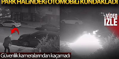 Park halindeki otomobil böyle kundakladı