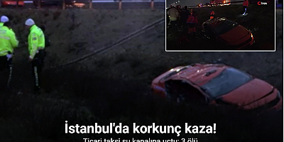 Pendik’te ticari taksi su kanalına uçtu: 3 ölü, 1 yaralı