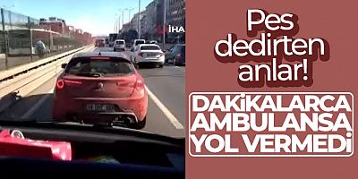 Pes dedirten anlar! Dakikalarca ambulansa yol vermedi
