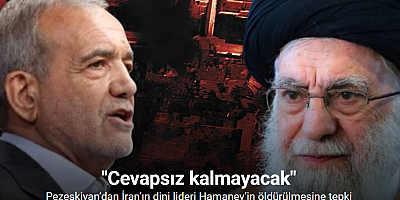 Pezeşkiyan’dan İran’ın dini lideri Hamaney’in öldürülmesine tepki: 