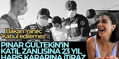 Pınar Gültekin'in katil zanlısına 23 yıl hapis kararına itiraz