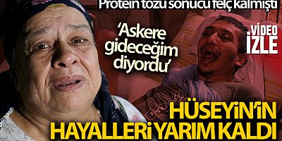 Protein tozu sonucu felç kalan Hüseyin'in hayalleri yarım kaldı