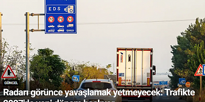 Radarı görünce yavaşlamak yetmeyecek: Trafikte 2027'de yeni dönem başlıyor