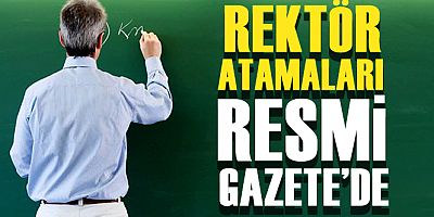 Rektör atamaları Resmi Gazete'de