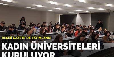Resmi Gazete'de yayımlandı: Kadın üniversiteleri kuruluyor